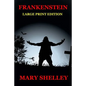 Frankenstein - Large Print Edition - Paperback