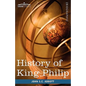 History of King Philip, Sovereign Chief of the Wampanoags: Makers of History - Paperback
