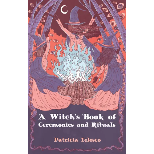 A Witch's Book of Ceremonies and Rituals - Paperback