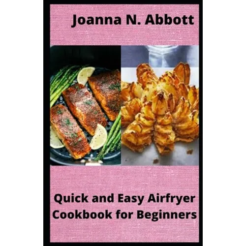 Quick and Easy Airfryer Cookbook for Beginners: 35 healthy Airfryer Recipes - Paperback