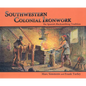 Southwestern Colonial Ironwork: The Spanish Blacksmithing Tradition - Paperback