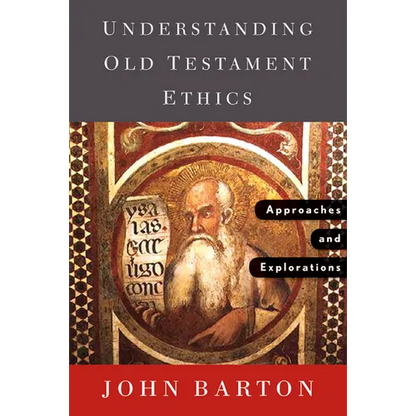 Understanding Old Testament Ethics: Approaches and Explorations - Paperback