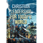 Christian Leadership for Today's World - Hardcover