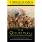 The Opium Wars: Exploring the Addiction of Empires from Beginning to End - Paperback