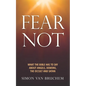 Fear Not: What the Bible has to say about angels, demons, the occult and Satan - Paperback