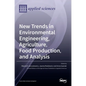 New Trends in Environmental Engineering, Agriculture, Food Production, and Analysis - Hardcover
