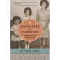 Daughters of Palestine: A Memoir in Five Generations - Paperback