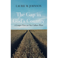 The Gap in God's Country: A Longer View on Our Culture Wars - Hardcover