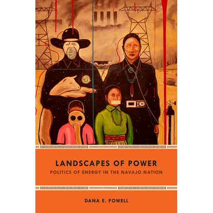 Landscapes of Power: Politics of Energy in the Navajo Nation - Paperback