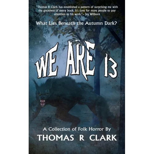 We Are 13: A Collection of Folk Horror - Paperback