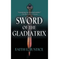 Sword of the Gladiatrix - Hardcover