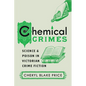 Chemical Crimes: Science and Poison in Victorian Crime Fiction - Paperback