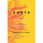 Knots, or the Violence of Desire in Renaissance Florence - Hardcover