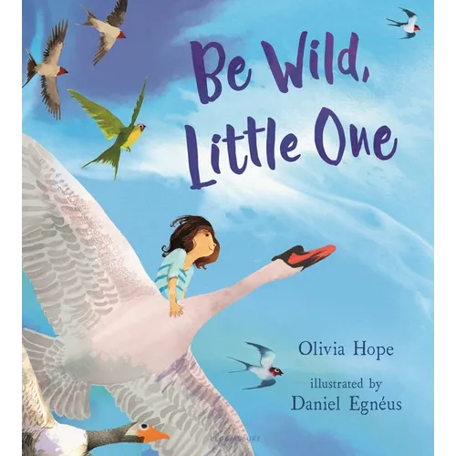 Be Wild, Little One - Hardcover