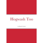 Hogwash Too - Paperback