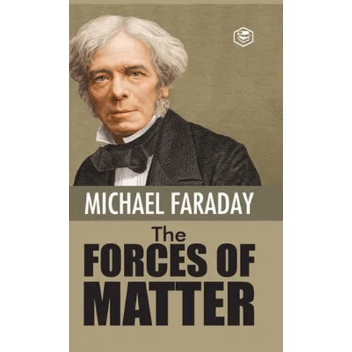 The Forces of Matter - Hardcover
