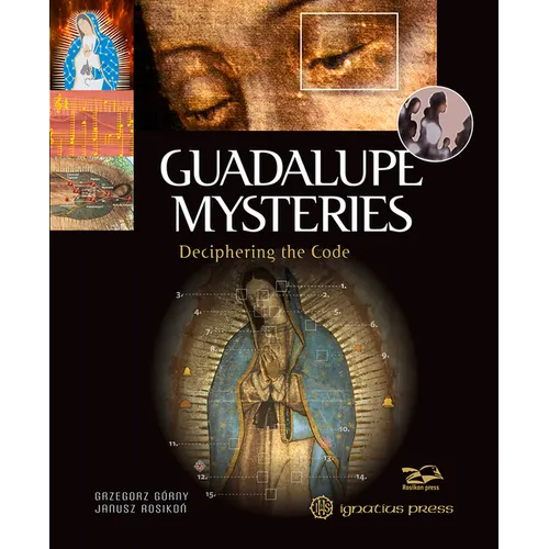 Guadalupe Mysteries: Deciphering the Code - Hardcover