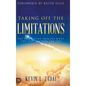 Taking Off the Limitations: You Can't Even Imagine What God Has In Store for You - Hardcover