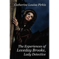 The Experiences of Loveday Brooke, Lady Detective - Paperback