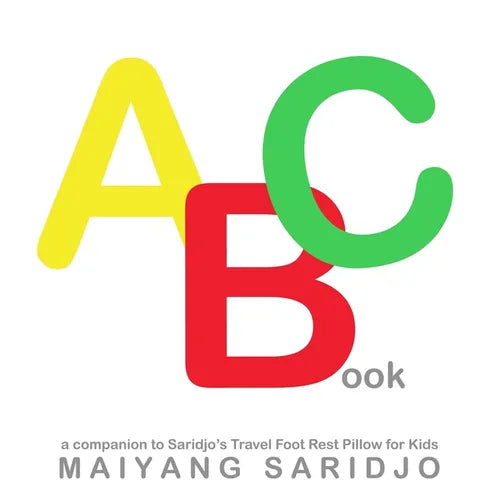 ABC Book: A Companion to Saridjo's Travel Foot Rest Pillow for Kids - Paperback
