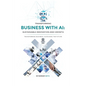 Transforming Business with AI: Sustainable Innovation and Growth - Paperback