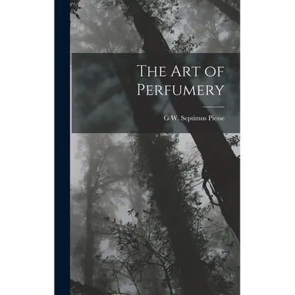 The Art of Perfumery - Hardcover