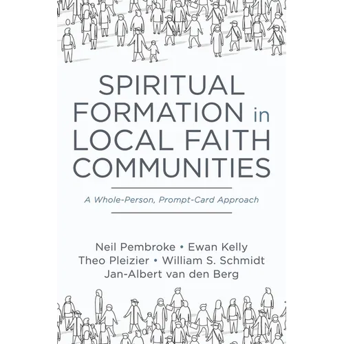 Spiritual Formation in Local Faith Communities: A Whole-Person, Prompt-Card Approach - Hardcover