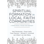 Spiritual Formation in Local Faith Communities: A Whole-Person, Prompt-Card Approach - Hardcover