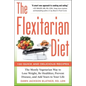 The Flexitarian Diet: The Mostly Vegetarian Way to Lose Weight, Be Healthier, Prevent Disease, and Add Years to Your Life - Paperback