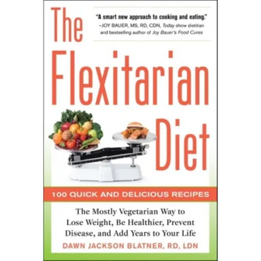 The Flexitarian Diet: The Mostly Vegetarian Way to Lose Weight, Be Healthier, Prevent Disease, and Add Years to Your Life - Paperback