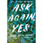 Ask Again, Yes - Hardcover
