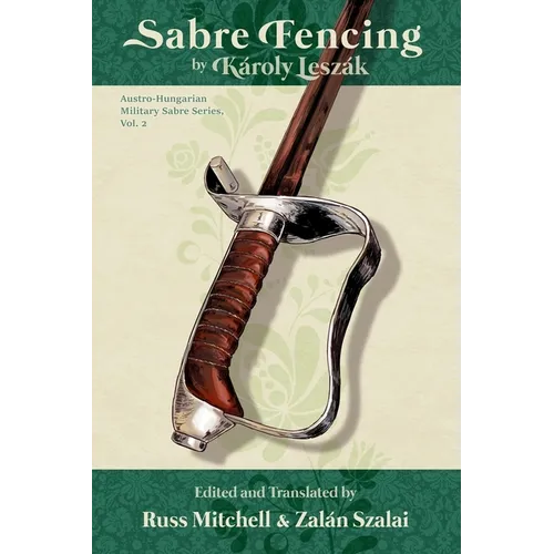 Sabre Fencing: by Károly Leszák - Paperback