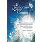 If Tomorrow Never Comes: What would you do with your last twenty-four hours? - Paperback