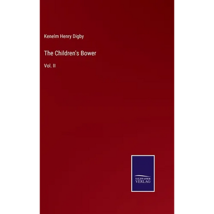 The Children's Bower: Vol. II - Hardcover