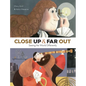 Close Up and Far Out - Hardcover