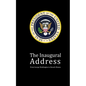 The Inaugural Address: From George Washington to Barack Obama - Paperback
