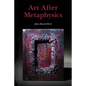 Art After Metaphysics - Paperback