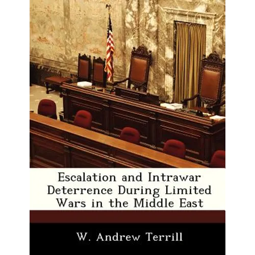 Escalation and Intrawar Deterrence During Limited Wars in the Middle East - Paperback