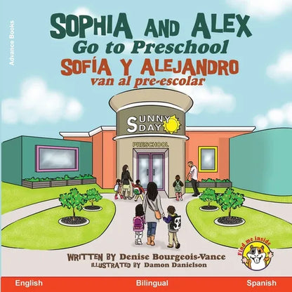 Sophia and Alex Go to Preschool: Sofía y Alejandro van al pre-escolar - Paperback