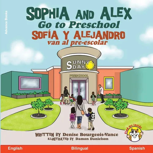 Sophia and Alex Go to Preschool: Sofía y Alejandro van al pre-escolar - Paperback