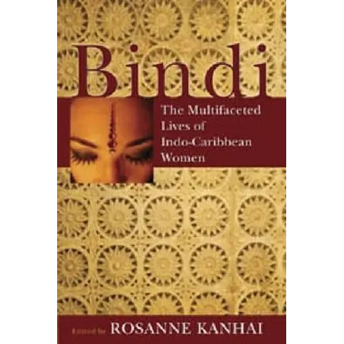 Bindi: The Multifaceted Lives of Indo-Caribbean Women - Paperback