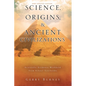 Science, Origins, & Ancient Civilizations: Scientific Evidence Withheld from School Textbooks - Paperback