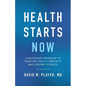 Health Starts Now: A Backdoor Approach to Treating Faulty Immunity and Chronic Disease - Paperback