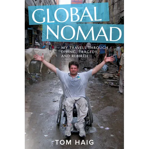 Global Nomad: My Travels Through Diving, Tragedy, and Rebirth - Paperback