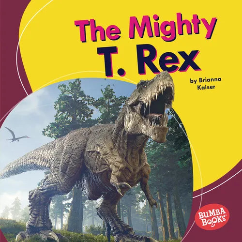 The Mighty T. Rex - Library Binding