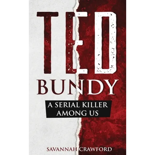 Ted Bundy: A Serial Killer Among Us - Hardcover