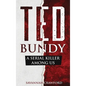 Ted Bundy: A Serial Killer Among Us - Hardcover