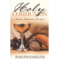 The Holy Communion: Purpose. Application. Benefits - Paperback
