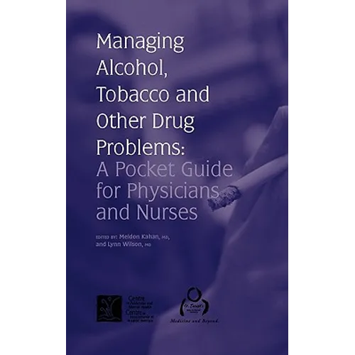 Managing Alcohol, Tobacco and Other Drug Problems: A Pocket Guide for Physicians and Nurses - Paperback