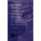 Managing Alcohol, Tobacco and Other Drug Problems: A Pocket Guide for Physicians and Nurses - Paperback